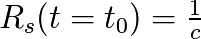 R_s(t=t_{0})=\frac{1}{c}