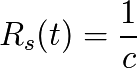 R_s(t)=\frac{1}{c}