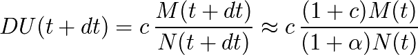 DU(t+dt)= c \, \frac{M(t+dt)}{N(t+dt)} \approx c \, \frac{(1+c)M(t)}{(1+\alpha)N(t)}