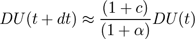 DU(t+dt) \approx \frac{(1+c)}{(1+\alpha)} DU(t)