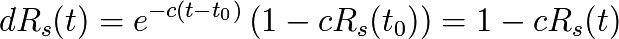 dR_s(t)=e^{-c(t-t_{0})} \left( 1-cR_s(t_{0}) \right) = 1-cR_s(t)