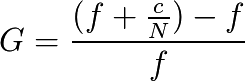 G = \frac{(f + \frac{c}{N}) - f}{f}