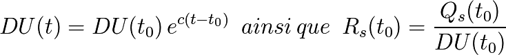 DU(t)=DU(t_0) \, e^{c(t-t_{0})} \,\,\, ainsi \, que\,\,\, R_s({t_0})=\frac{Q_s(t_{0})}{DU(t_{0})}