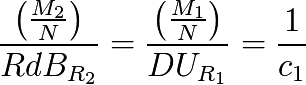 \frac{\left(\frac{M_{2}}{N}\right)}{RdB_{R_{2}}} = \frac{\left(\frac{M_{1}}{N}\right)}{DU_{R_{1}}} = \frac{1}{c_{1}}