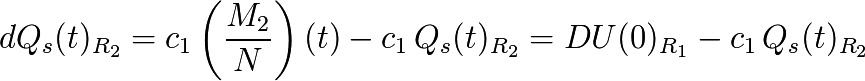 dQ_s(t)_{R_{2}}= c_{1} \left(\frac{M_{2}}{N}\right)(t) - c_{1} \, Q_s(t)_{R_{2}} = DU(0)_{R_{1}} - c_{1} \, Q_s(t)_{R_{2}}