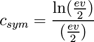 c_{sym}=\frac{\ln(\frac{ev}{2})}{(\frac{ev}{2})}