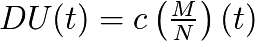 DU(t)=c\left(\frac{M}{N}\right)(t)